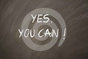 Blackboard with the message - Yes, You Can