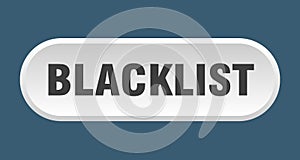 blacklist button. rounded sign on white background