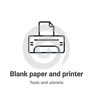 Blank paper and printer outline vector icon. Thin line black blank paper and printer icon, flat vector simple element illustration