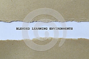 blended learning environments on white paper