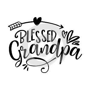 Blessed Grandpa / papa - funny vector quotes