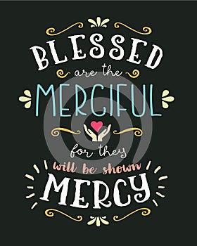 Blessed are the Merciful Hand Lettering Typographic Vector Art Poster photo