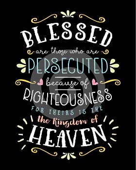 Blessed are those who are Persecuted because of Righteousness