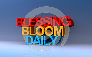 blessing bloom daily on blue
