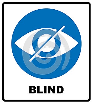 Blind sign in blue circle, notice label. Crossed eye icon. Simple flat logo