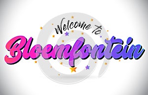 Bloemfontein Welcome To Word Text with Purple Pink Handwritten Font and Yellow Stars Shape Design Vector