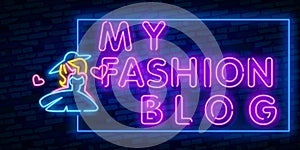 Blogger. My Fashion Blog neon sign vector. Blogging Design template neon sign, light banner, neon signboard, nightly bright