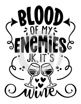Blood of my Enemies, joke, It is Wine