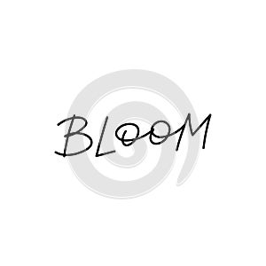 Bloom calligraphy quote lettering