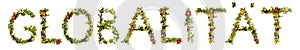Blooming Flower Letters Building German Word Globalitaet Means Globality photo
