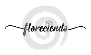 Blooms - in Spanish. Lettering. Ink illustration. Modern brush calligraphy. Floreciendo photo