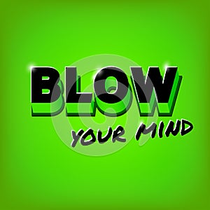 Blow your mind slogan illustration