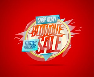 Blowout sale, shop now, further reductions vector sign or web banner design