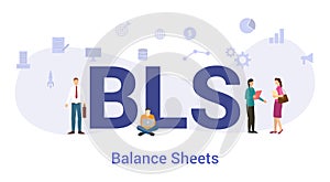 Bls balance sheets concept with big word or text and team people with modern flat style - vector