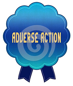 Blue ADVERSE ACTION ribbon badge.