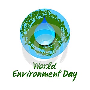 Blue drop of water on the planet Earth background. Hand drawn lettering of World Environment Day.