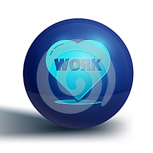 Blue Heart with text work icon isolated on white background. Blue circle button. Vector Illustration