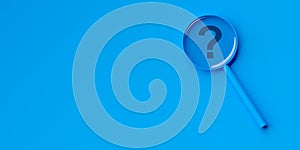 Blue magnifier or magnifying glass with question mark on blue background, search, question answer, problem or business solution