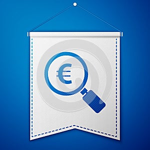 Blue Magnifying glass and euro symbol icon isolated on blue background. Find money. Looking for money. White pennant