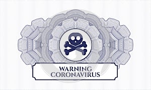 Blue money style rosette. Vector Illustration. Detailed with crossbones icon and Warning Coronavirus text inside EPS10