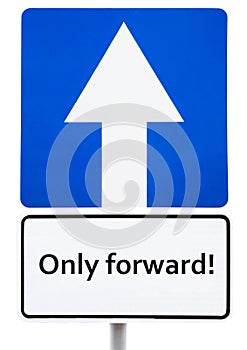 Blue road sign - forward movement with an inscription on a white plate â€œForward onlyâ€