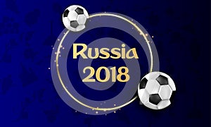 Blue Russia 2018 football background with balls.