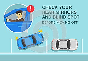 Blue sedan car is about to start moving. Check your rear mirrors and blind spot or twilight zone before moving off.