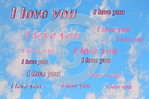 Blue sky with clouds, I love you, written in the sky