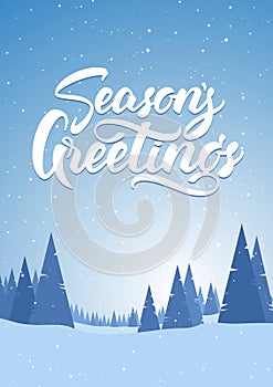 Blue snowy landscape with hand lettering of Season`s Greetings, pines and mountains. Merry Christmas and Happy New Year.