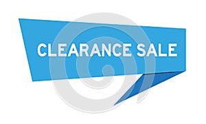 Blue speech banner with word clearance sale on white background
