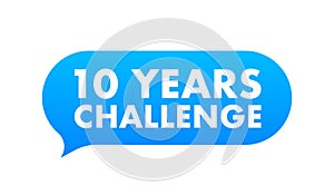 Blue Speech Bubble with 10 Years Challenge Text for Social Media Campaigns and Milestones