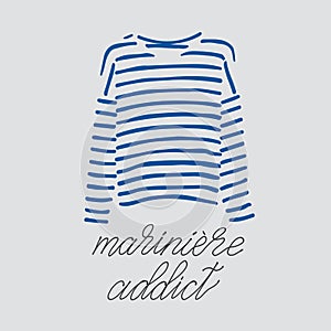 Blue striped longsleeve t-shirt and handlettered phrase mariniere addict.