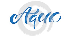 Blue vector Aqua text logo. Eco concept fresh clean drink water. For shop, web banner, poster