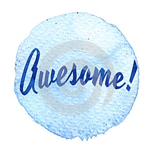 Blue watercolor circle with word awesome isolated on a white background.