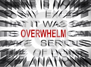 Blured text with focus on OVERWHELM