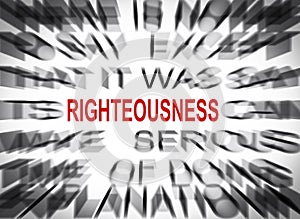 Blured text with focus on RIGHTEOUSNESS photo