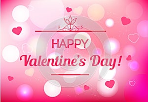 Blurred St Valentines say background with text. Pink Greeting banner with magic lights, hearts and traditional wishes