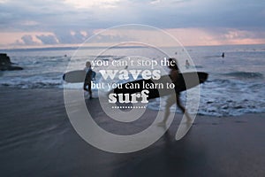 Blurry sunset on the beach with Inspirational quote - You can`t stop the waves but you can learn to surf