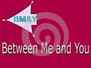 Between me and you abbreviation displayed with text and symbolic pattern photo