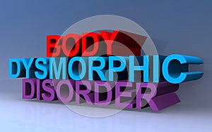 Body dysmorphic disorder