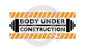 Body under construction typography / Sports motivation