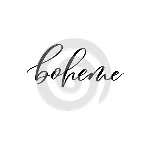 Boheme. Hand lettering and modern calligraphy inscription for design greeting cards, invitation and other. photo