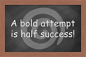 A Bold Attempt is Half Success photo