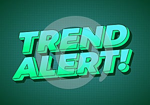 Bold 3D comic style text TREND ALERT! in bright teal green on dark green dotted halftone background, strong drop shadow,