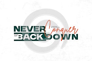 Never Back Down Conquer Motivational Typography