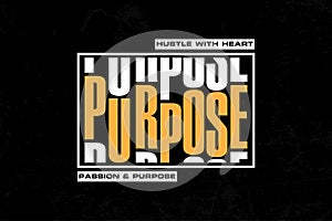 Purpose Motivational Typography Graphic Design