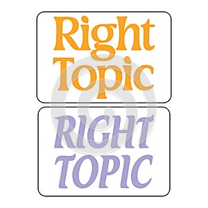 Creative Typography Design - Right Topic Text Art