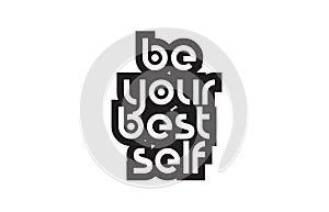 Bold text be your best self inspiring quotes text typography design