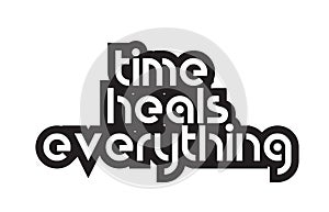 Bold text time heals everything inspiring quotes text typography
