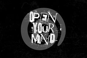 Open Your Mind Grunge Typography